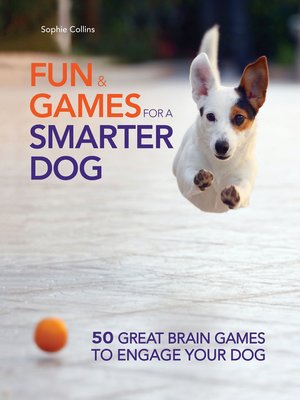 cover image of Fun and Games for a Smarter Dog